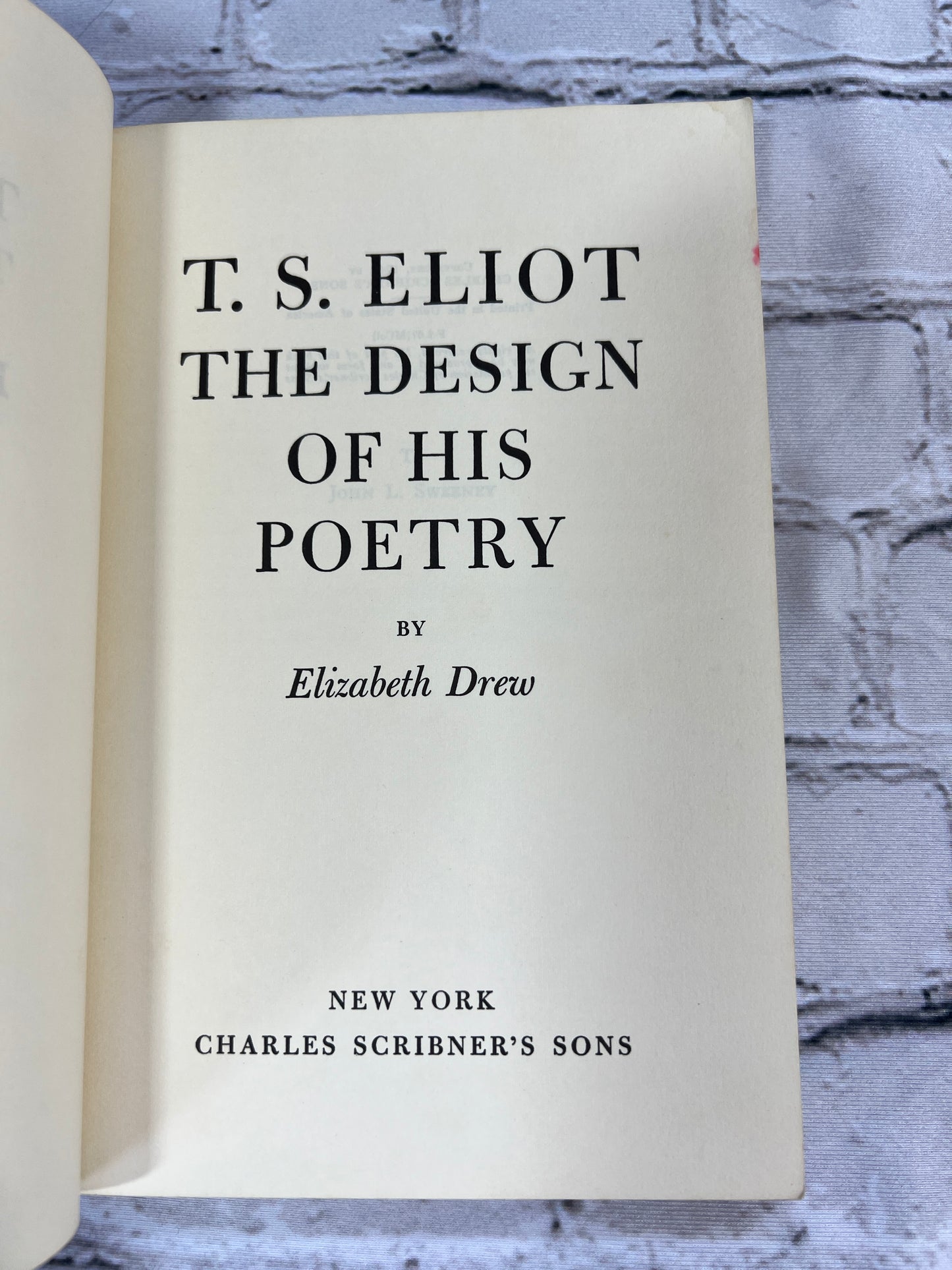 T S  Eliot: The Design of His Poetry by Elizabeth Drew [1949 · The Scribner Library]