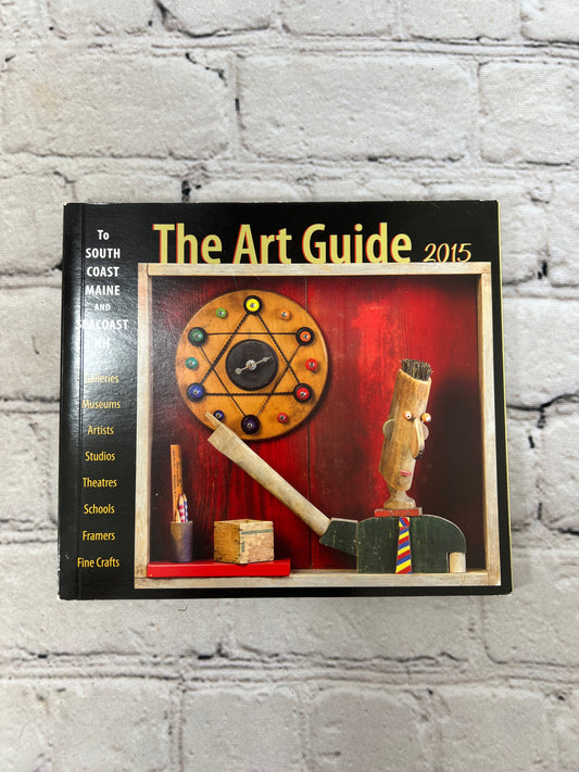 The Art Guide 2015  Southcoast Maine and Eastcoast NH [Phineas Graphics · 2015]