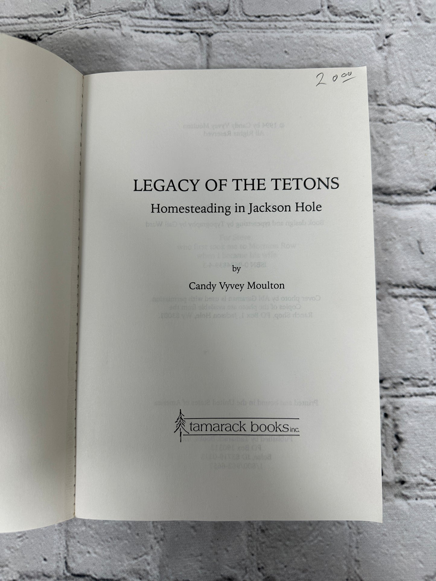 Legacy of the Tetons: Homesteading in Jackson Hole by Candy Vyvey Moulton [1994]