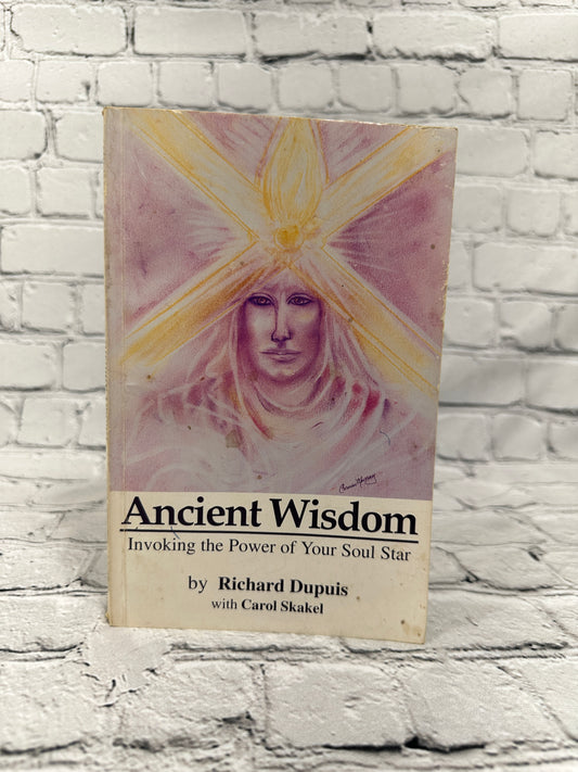Ancient Wisdom: Invoking the Power of Your Soul..by Dan Dupuis [1995 · 1st Edit]