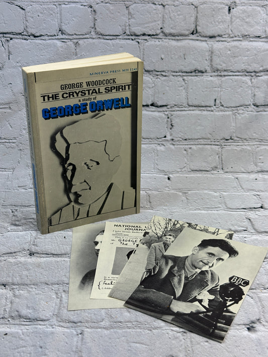 The Crystal Spirit A Study Of George Orwell by George Woodcock [1966]