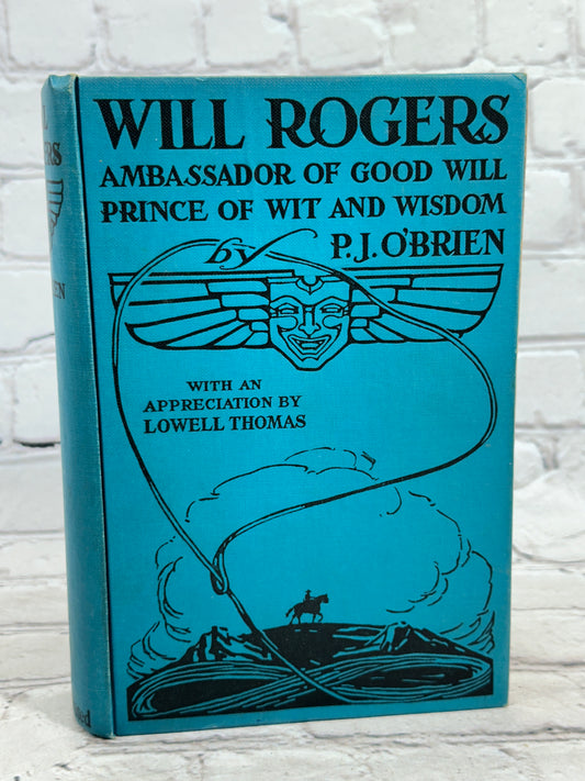 Will Rogers Ambassador of Good Will Prince of Wit & Wisdom by P.J. O'Brien[1935]