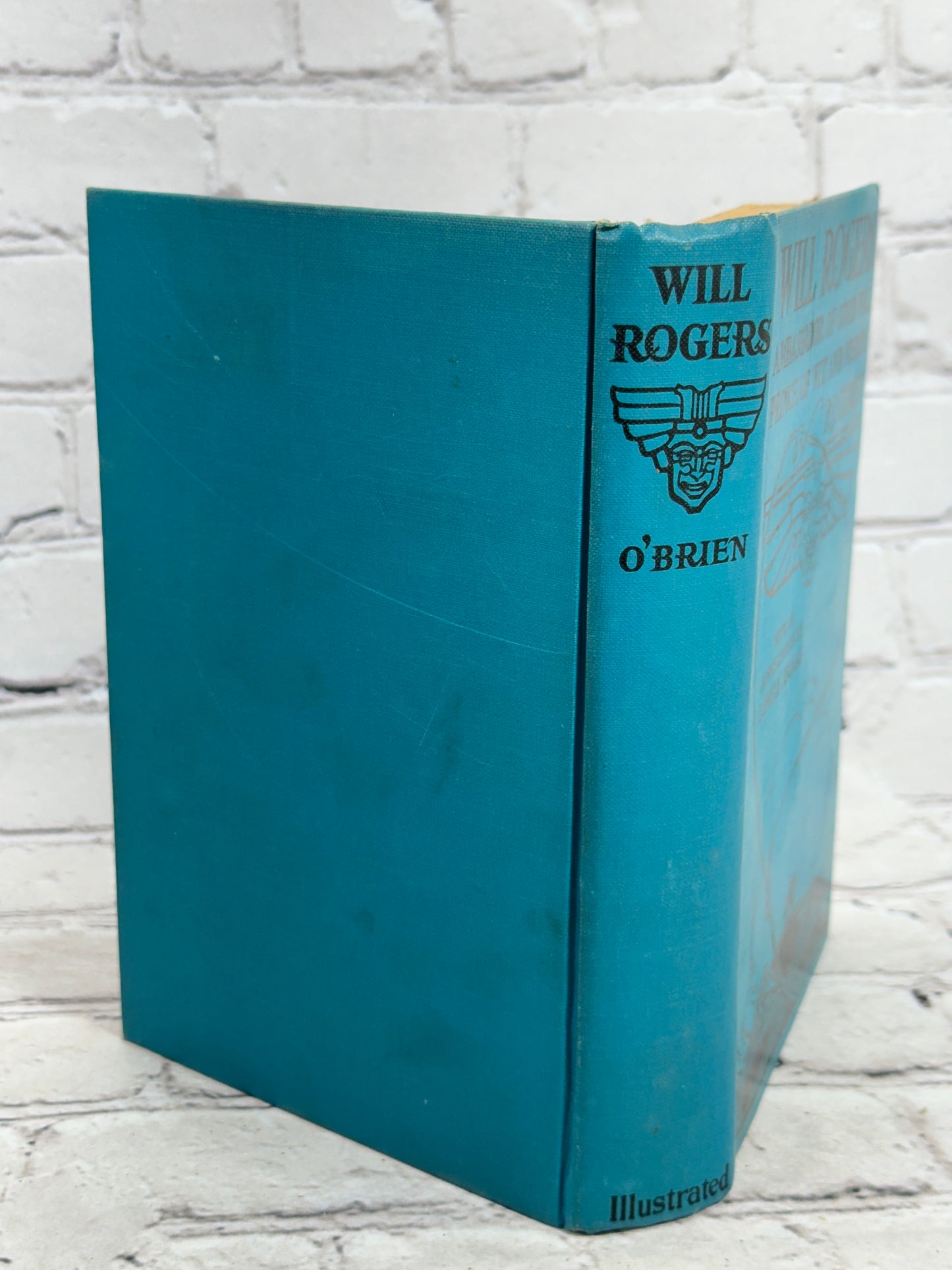 Will Rogers Ambassador of Good Will Prince of Wit & Wisdom by P.J. O'Brien[1935]