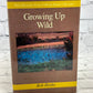 Growing Up Wild: Wild Moments from A Heron Roper Resume by Bob Henke [Signed]