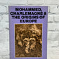 Mohammed, Charlemagne and the Origins of Europe by Hodges & Whitehouse [1983]