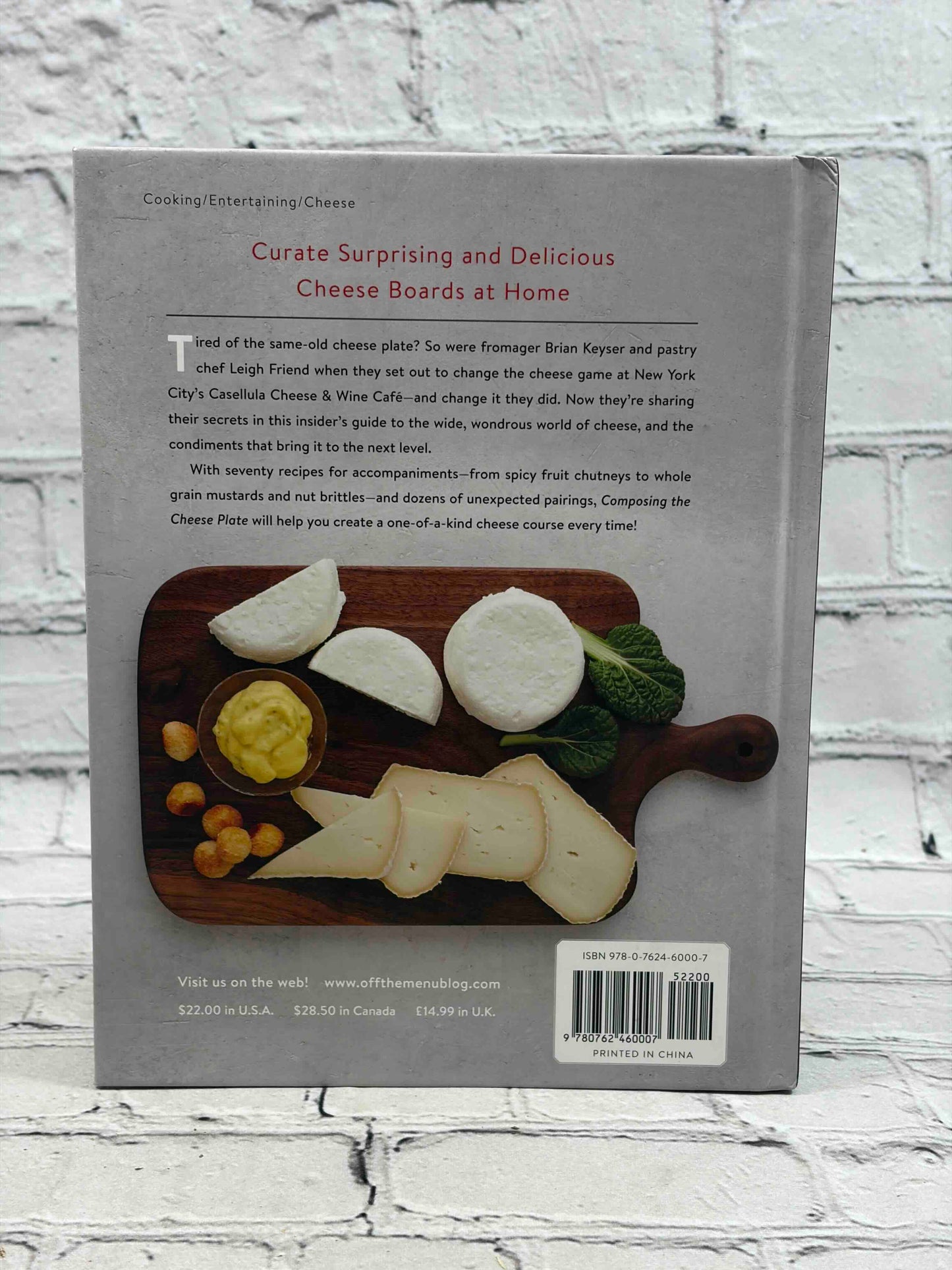 Composing the Cheese Plate: Recipes, Pairings, and Platings for the Inventive Cheese Course