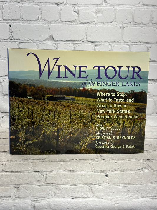 Wine Tour of the Finger Lakes by Grady Wells [2004 · First Printing]