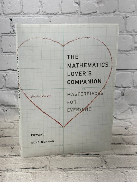 The Mathematics Lover's  Companion: Masterpieces..by Edward Scheinerman [2017]