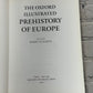 The Oxford Illustrated Prehistory of Europe by Cunliffe [1994 · First Edition]