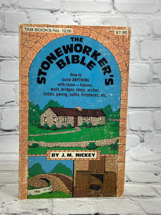 The Stoneworker's Bible by J. M. Nickey [First Edition · 1980]