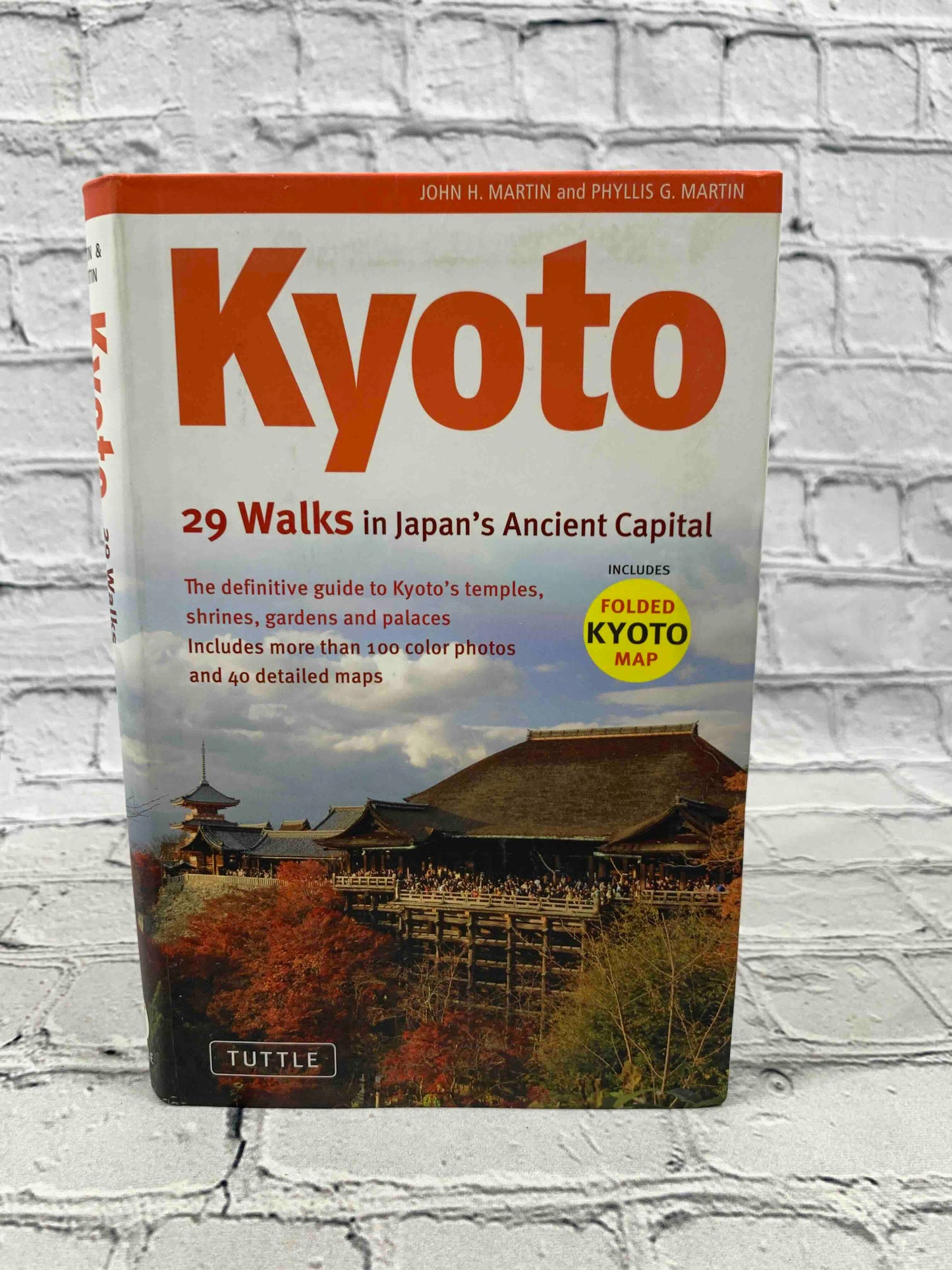 Kyoto, 29 Walks in Japan's Ancient Capital: The Definitive Guide to Kyoto's Temples, Shrines, Gardens and Palaces