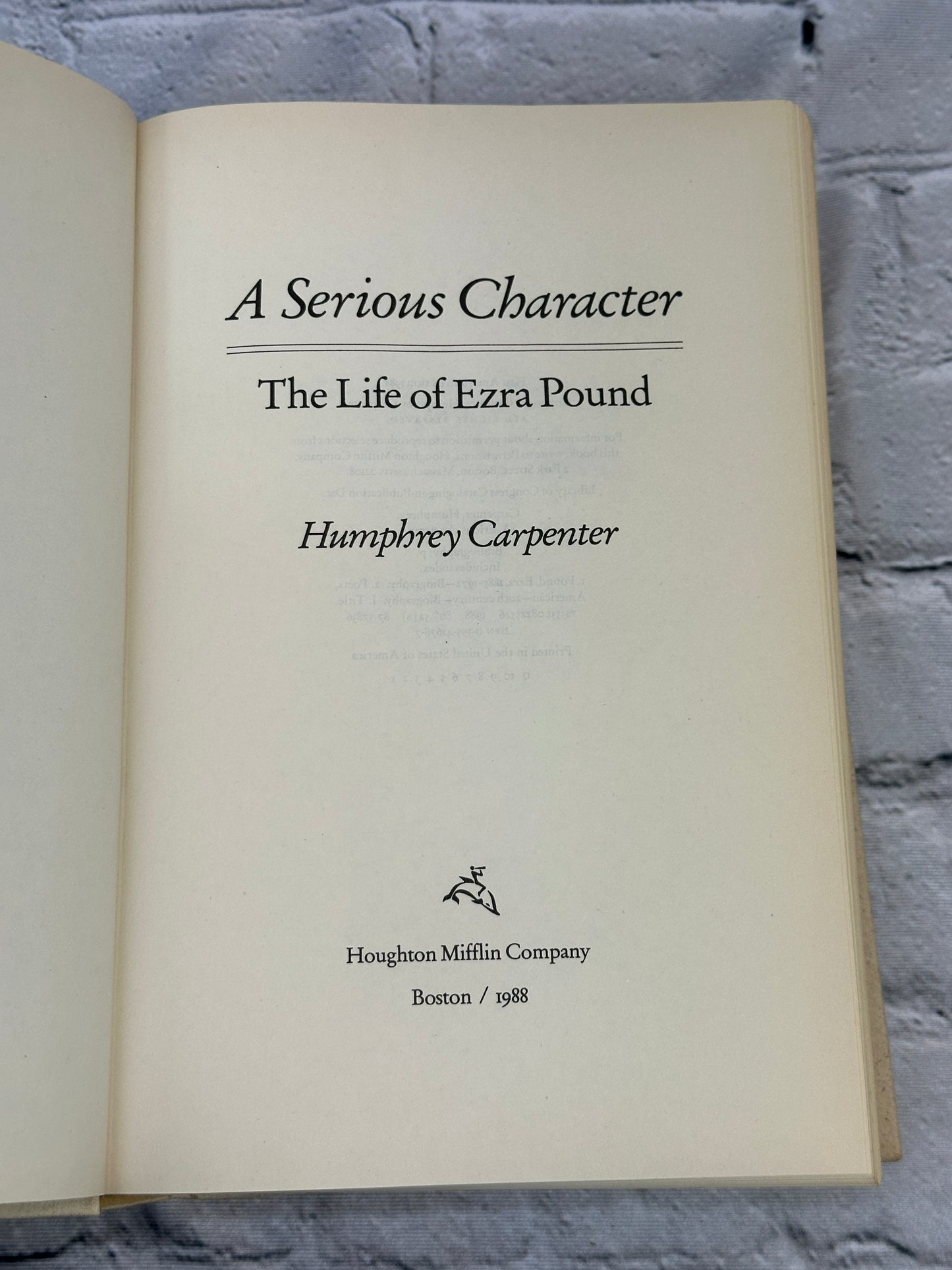 A Serious Character: The Life of Ezra Pound By Humphrey Carpenter[1988 · 1st Ed]