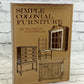 Simple Colonial Furniture by Franklin H. Gottshall  [Revised Edition]