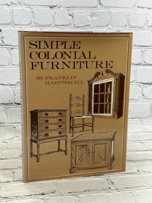 Simple Colonial Furniture by Franklin H. Gottshall  [Revised Edition]