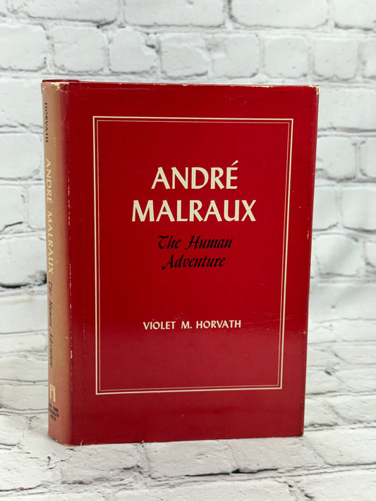 Andre´ Malraux;  The Human Adventure By Violet Horvath [1st Ed. · 1969]