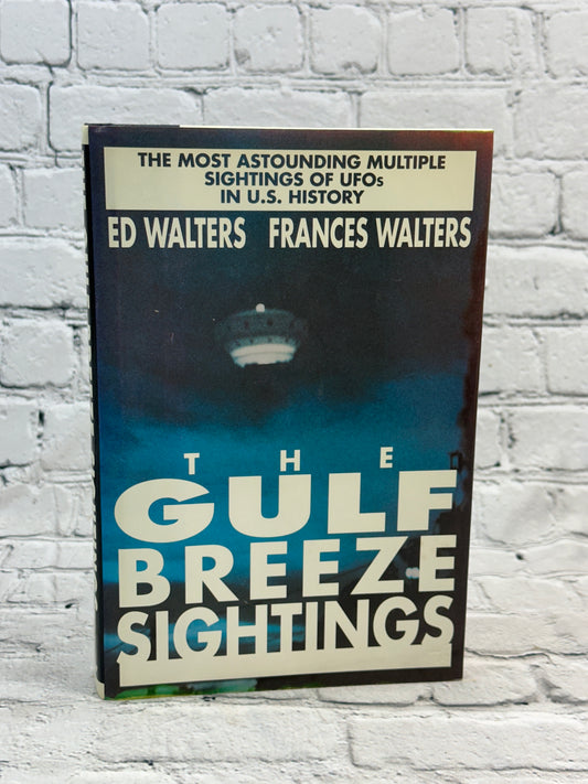 The Gulf Breeze Sightings By Ed Walters & Frances Walters [1990 · First Edition]