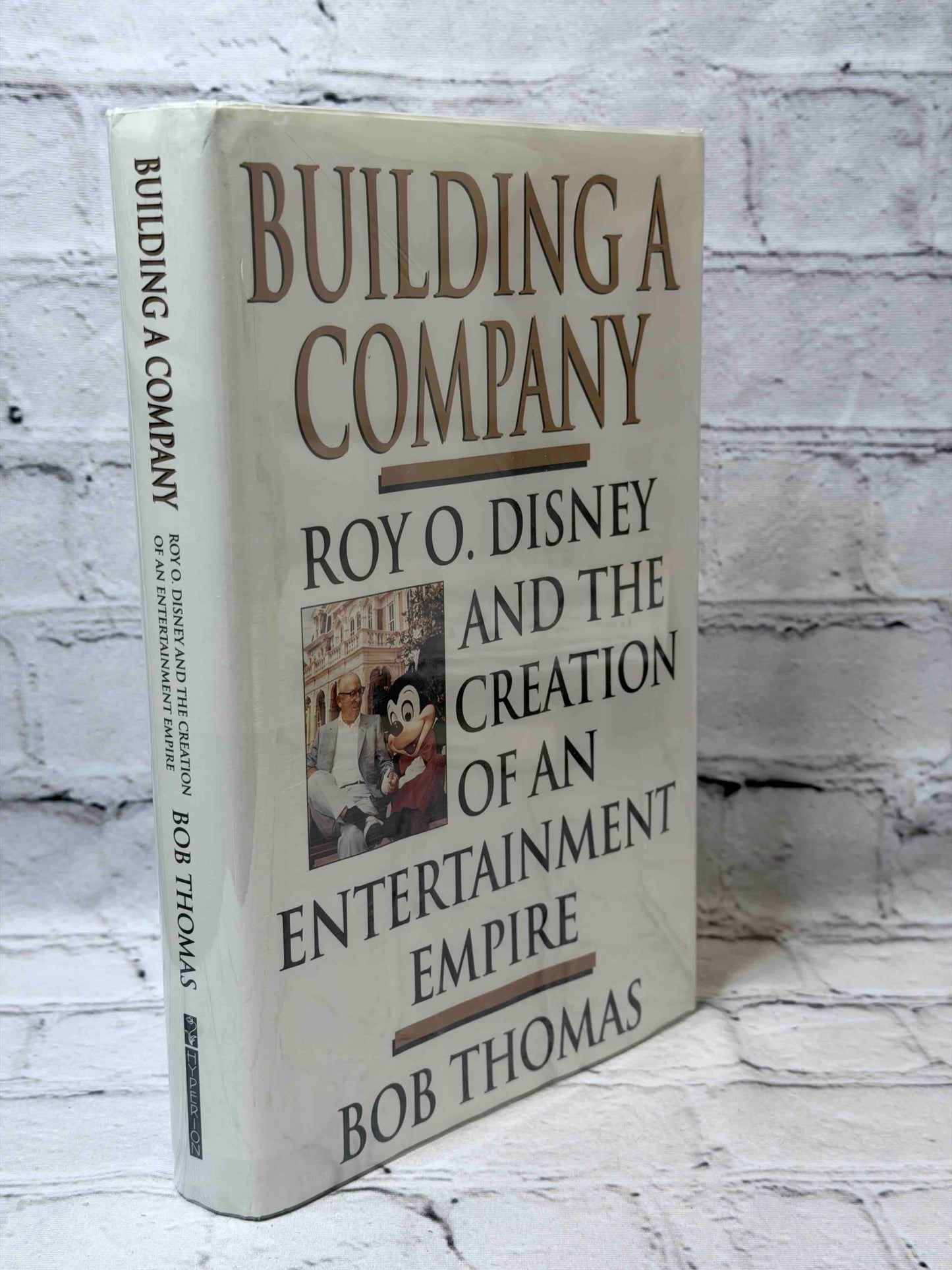 Building a Company: Roy O. Disney and the Creation of an Entertainment Empires