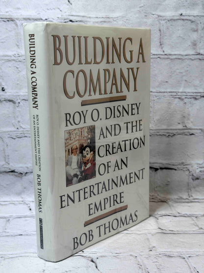 Building a Company: Roy O. Disney and the Creation of an Entertainment Empires