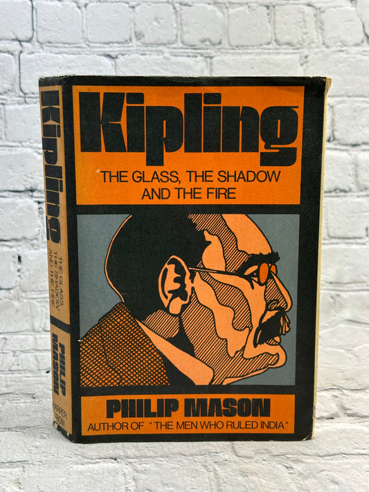 Kipling: The Glass The Shadow And The Fire by Philip Mason [1975 · First US Ed]