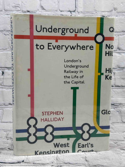Underground to Everywhere: London's Underground Railway in the Life of the Capital