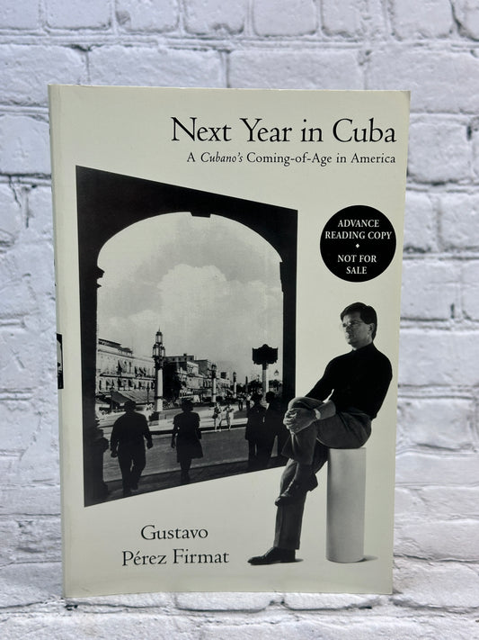 Next Year in Cuba By Gustavo Perez Firmat [1995 · Advanced Copy]