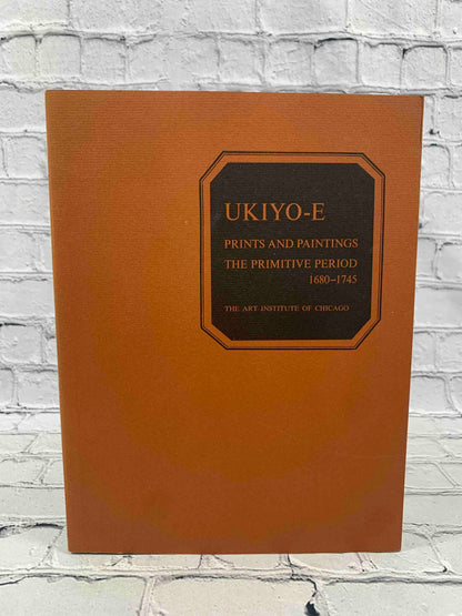 Ukiyo-E: Prints and Paintings The Primitive Period 1680 - 1745