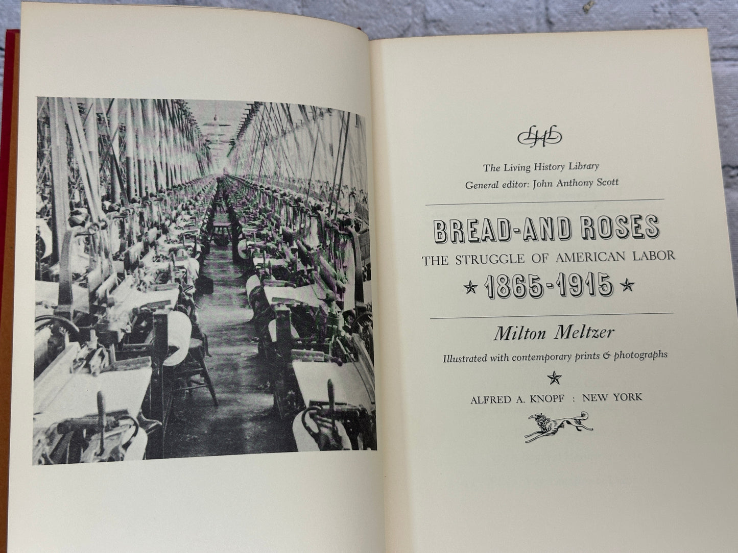 Bread and Roses : The Struggle  of American Labor...by Milton Meltzer [1967]