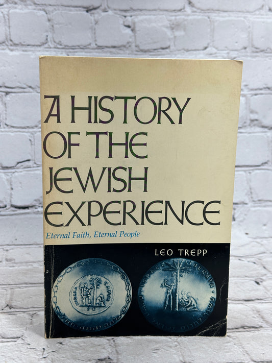 A History of the Jewish Experience: Eternal Faith..by Leo Trepp [1973]