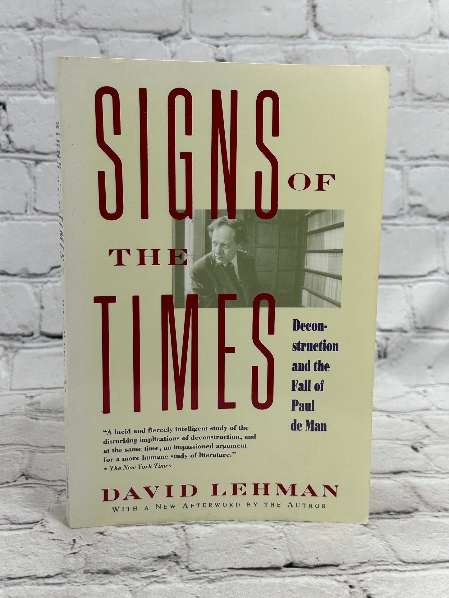 Signs of the Times: Deconstruction and the Fall of Paul de Man-David by Lehman