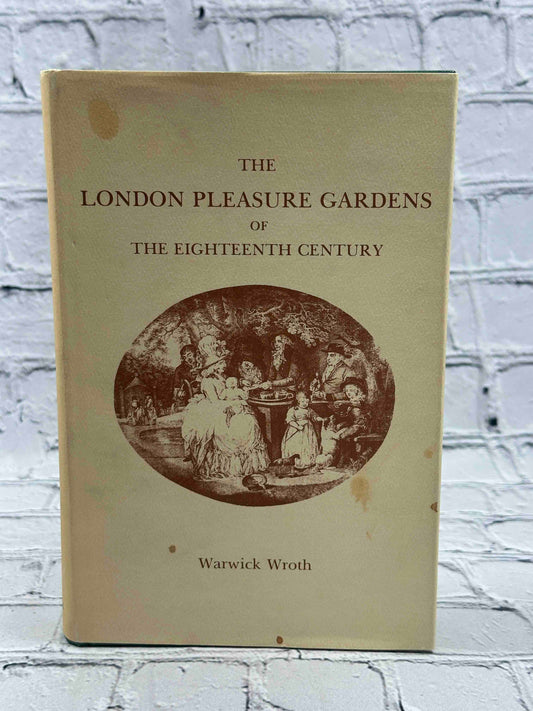 The London pleasure gardens of the eighteenth century (An Archon book on popular entertainments)