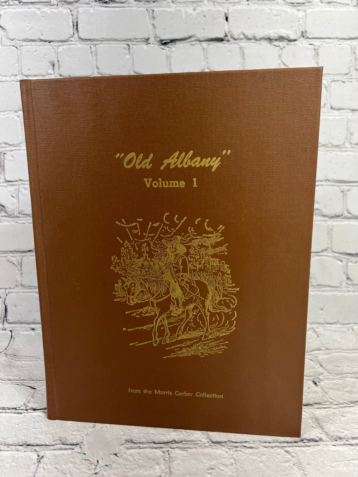 Old Albany Volumes 1, 2 and 3 by Morris Gerber, 1970-1972 Morris Gerber hardcover - Volume 1 front cover