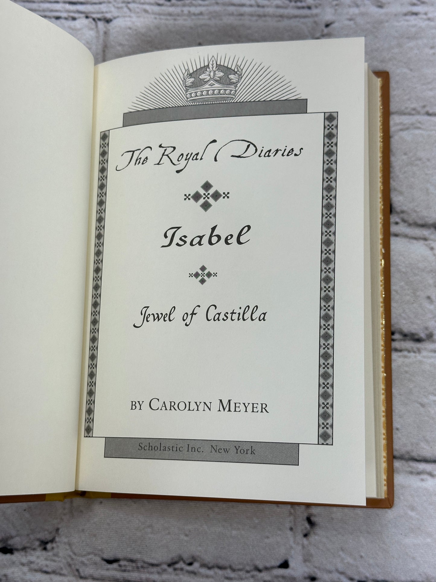 The Royal Diaries: Isabel Jewel of Castilla, Spain 1466 by Carolyn Meyer [2000]