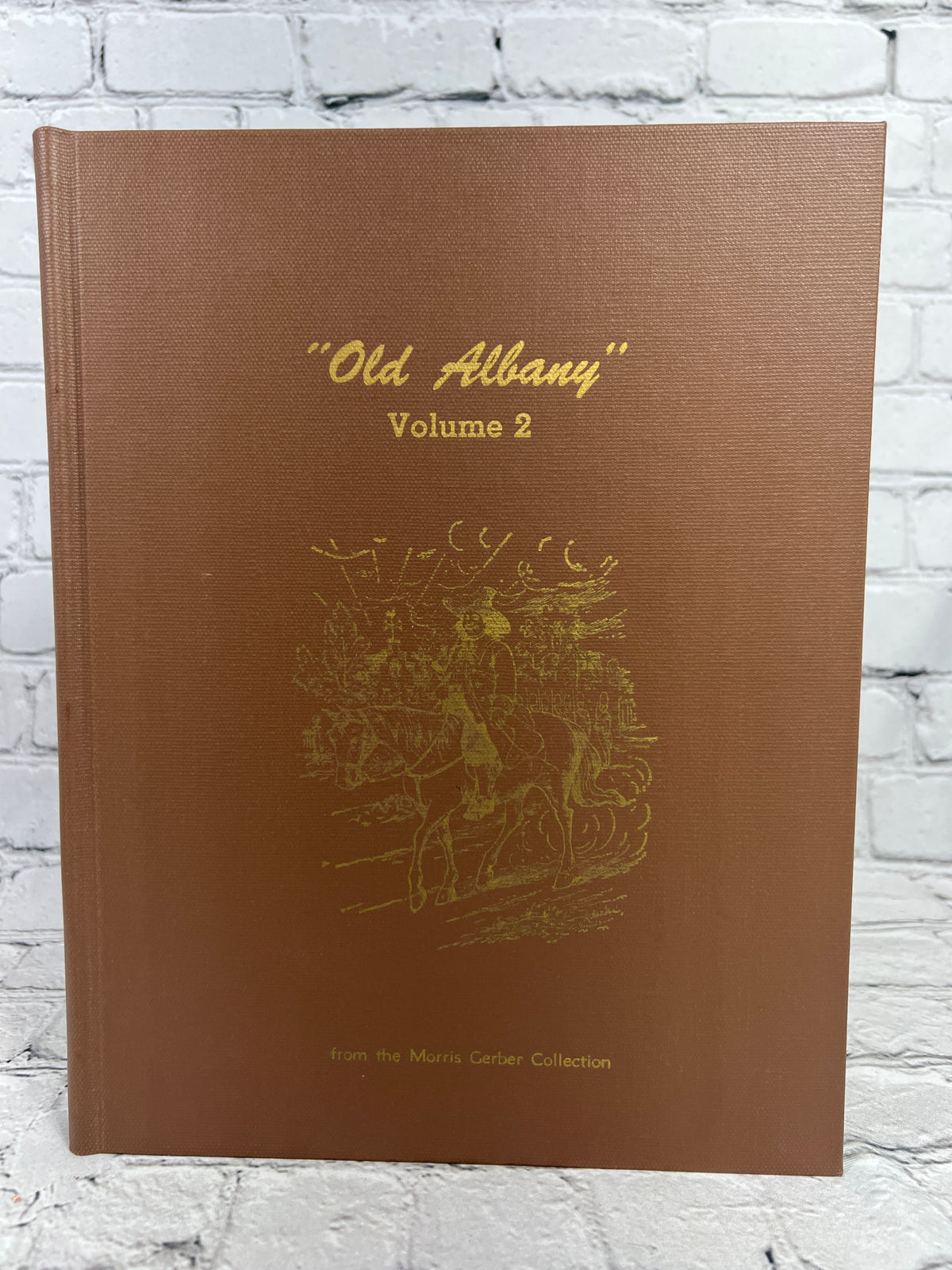 Old Albany Volumes 1, 2 and 3 by Morris Gerber, 1970-1972 Morris Gerber hardcover - Volume 2 front cover