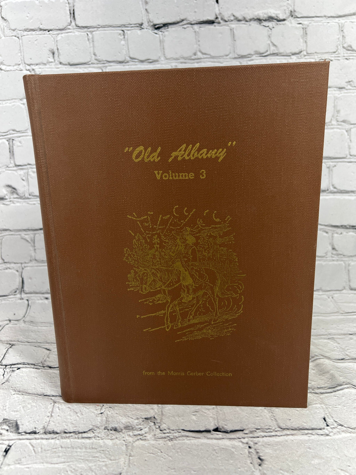 Old Albany Volumes 1, 2 and 3 by Morris Gerber, 1970-1972 Morris Gerber hardcover - Volume 3 front cover