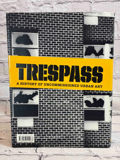 Trespass. A History of Uncommissioned Urban Art