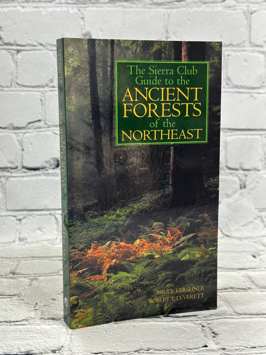 The Sierra Club Guide to the Ancient Forests of the Northeast by Kershner [2004 · SIGNED]