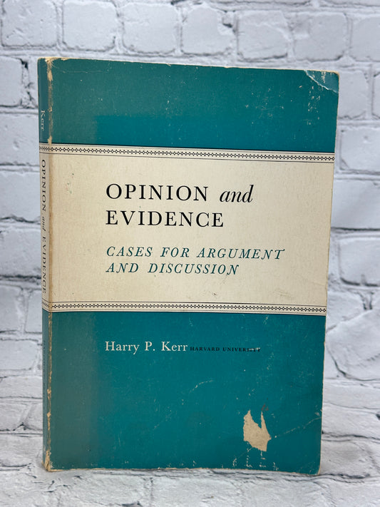 Opinion and Evidence Cases For Argument And Discussion by Harry P. Kerr [1962]