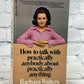 How to Talk with Practically Anybody About Anything Barbara Walters [3rd Printing · 1970]