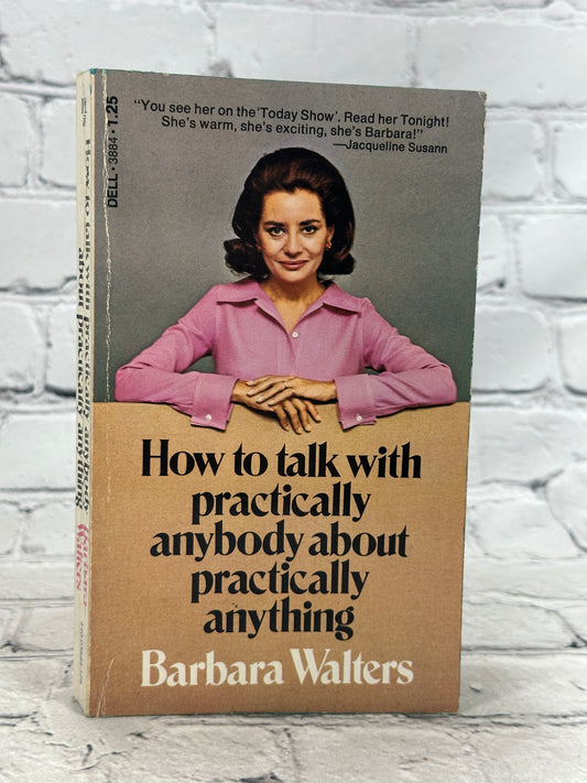 How to Talk with Practically Anybody About Anything Barbara Walters [3rd Printing · 1970]