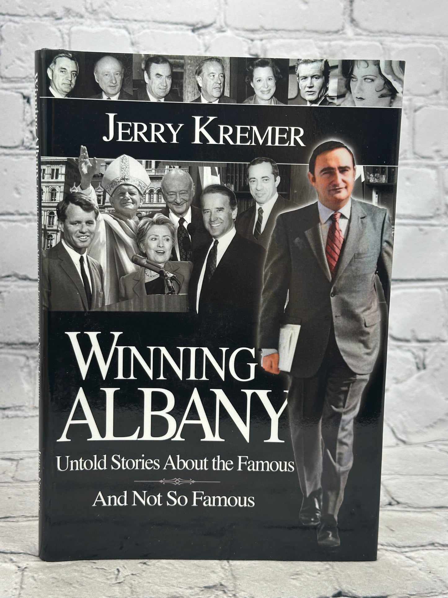 Winning Albany Untold Stories About the Famous And Not So Famous by Jerry Kremer [Signed · 1st Edition · 2013]