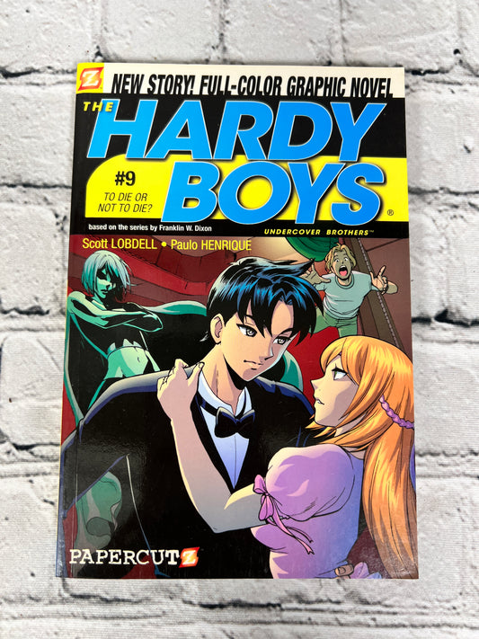 The Hardy Boys #9: To Die Or Not To Die? by Lobdell & Rendon [Papercutz · 2007]
