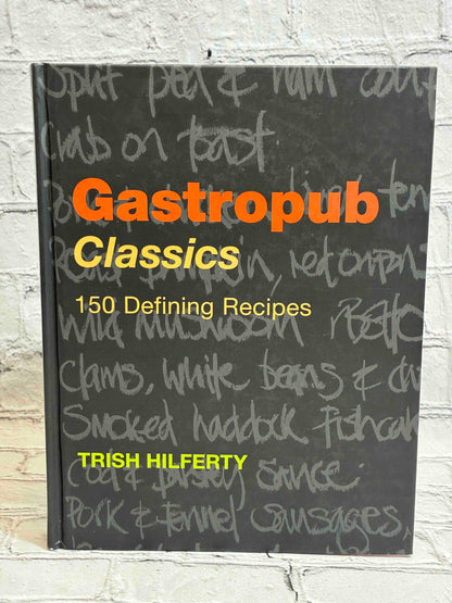 Gastropub Classics: 150 Defining Recipes