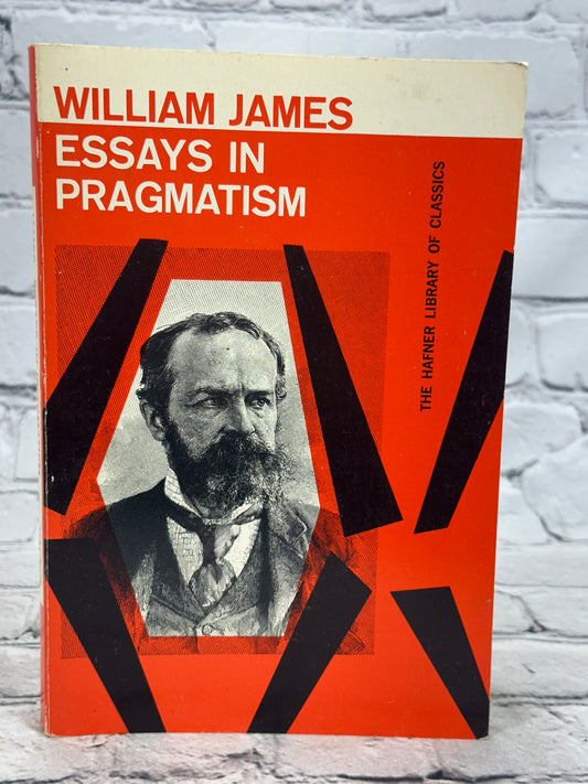 Essays In Pragmatism by William James [Hafner Library of Classics · 1965]