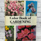 Color Book of Gardening by F. A. Bush [1973 · 1st Edition]