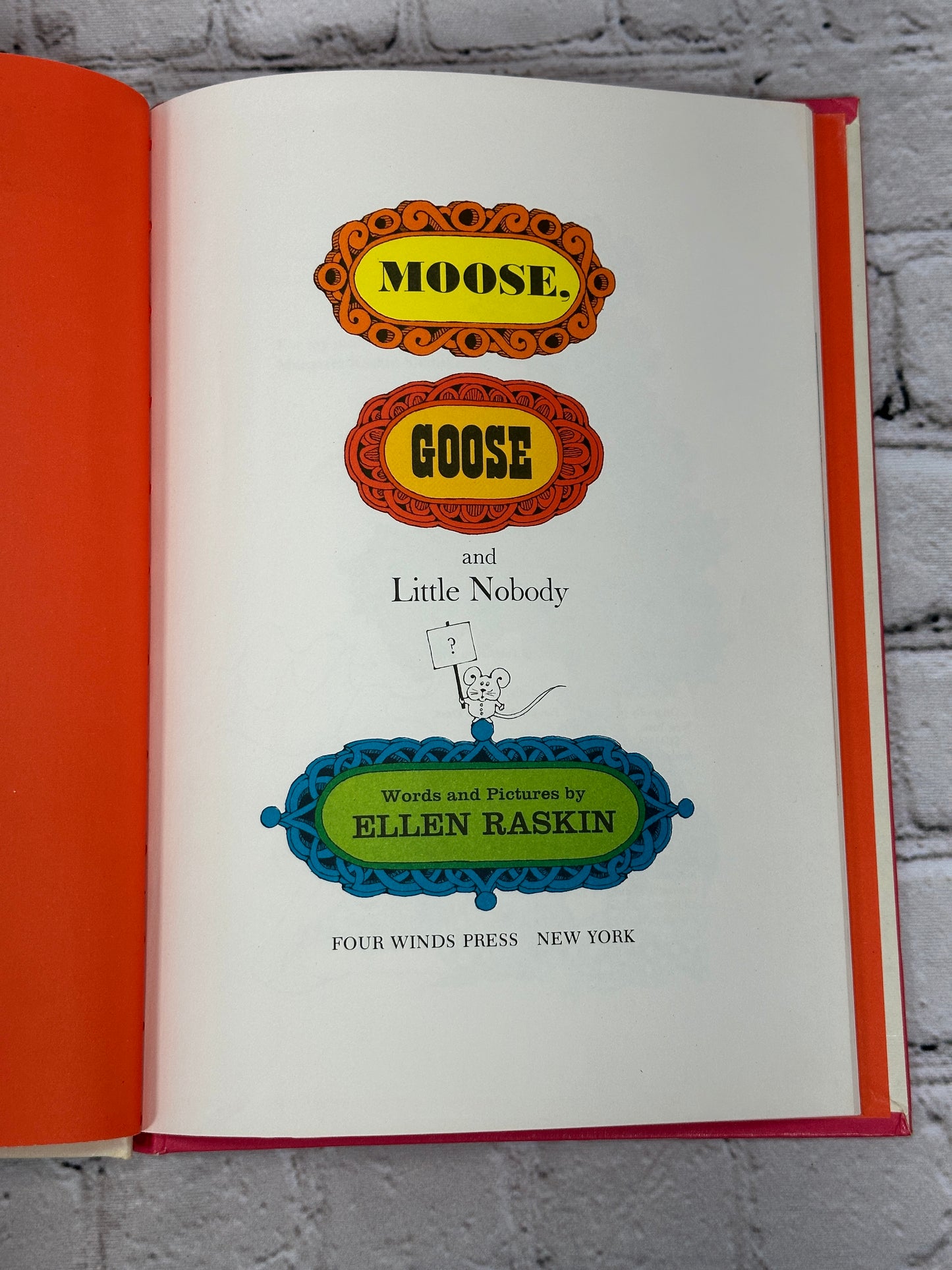 Moose, Goose and Little Nobody by Ellen Raskin [1st Edition · 1st Print · 1974]