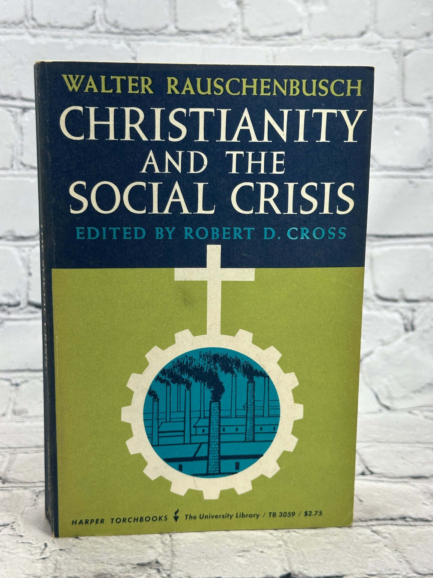 Christianity and the Social Crisis by Walter Rauschenbusch [1964]