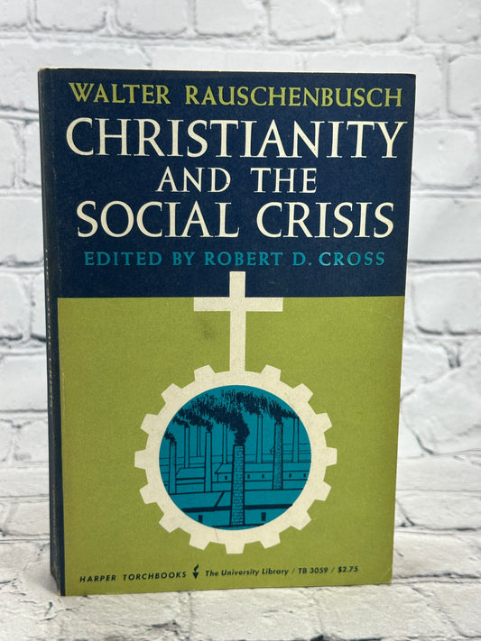 Christianity and the Social Crisis by Walter Rauschenbusch [1964]