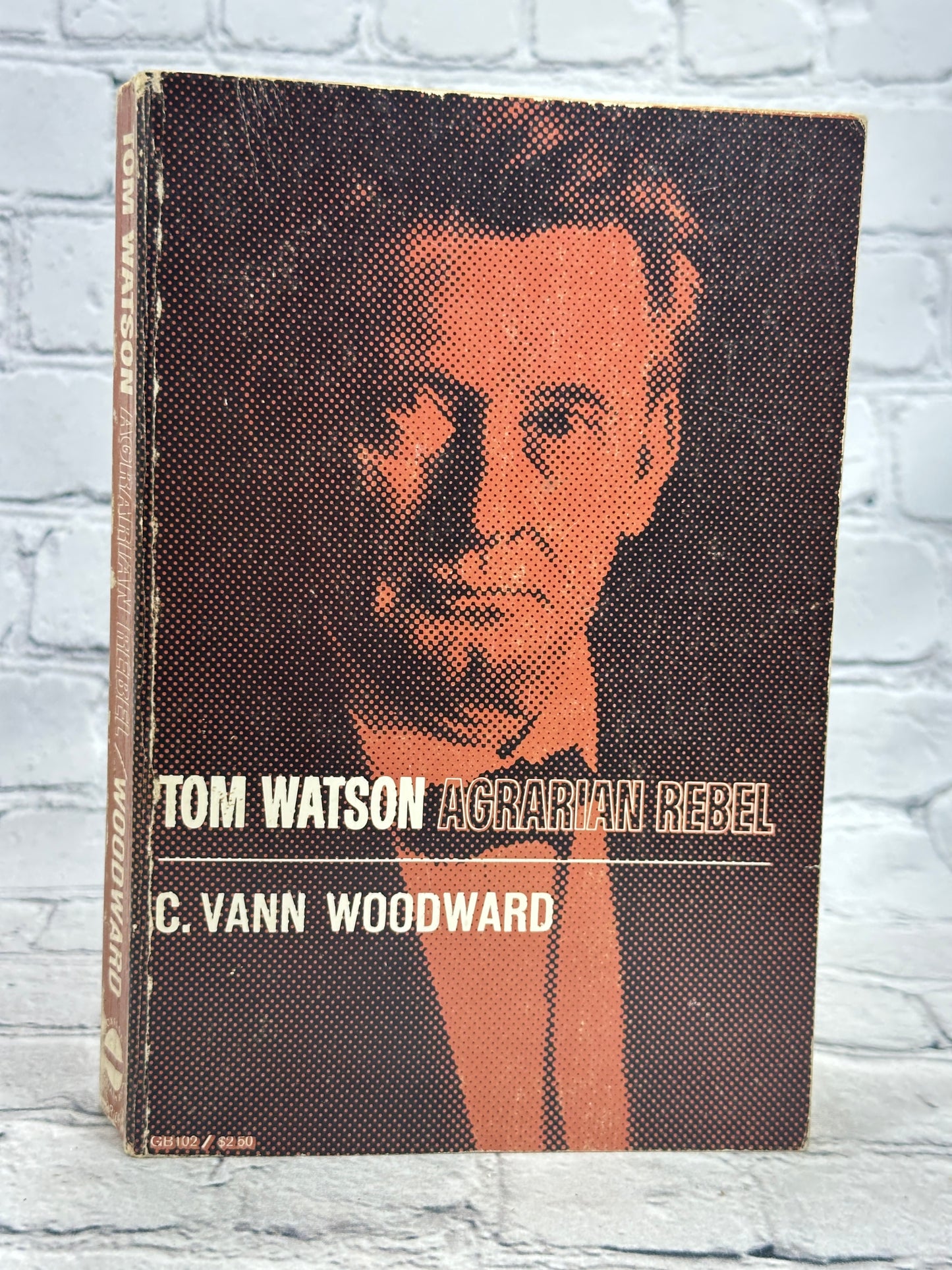 Tom Watson Agrarian Rebel by C. Vann Woodward [1966]