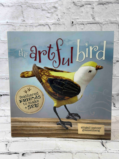 The Artful Bird: Fanciful Feathered Friends to Make + Sew