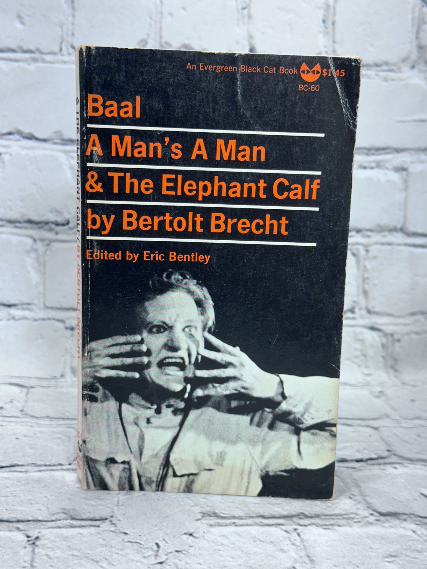 Baal / A Man's a Man / The Elephant Calf, by Bertolt Brecht [Grove Press · 1964]